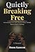 Quietly Breaking Free: Overcoming Low Self-Esteem When Nobody Knows You're Hurting