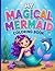 Magical Mermaid Coloring Book for Kids: Cute & Easy Ocean Coloring Pages for Girls Ages 3–8