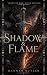 Shadow & Flame: Extended Ed...