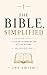 The Bible, Simplified: A Clear Summary of All 66 Books of the Bible