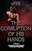 The Corruption of His Hands (TWISTED PASSIONS)