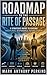 Roadmap to the Rite of Passage : A Strategic Guide to Raising Disciplined, Responsible, Future Leaders (Roadmap Series Book 11)