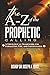 THE A–Z OF THE PROPHETIC CALLING: A Theological Framework for Formation, Fire, and Faithfulness