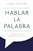 Hablar la Palabra: El arte de la entrega espontánea de un sermón (Spanish Edition)