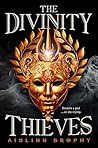 The Divinity Thieves by Aislinn Brophy
