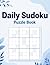Daily Sudoku Puzzle Book: Easy Large Print Sudoku for Everyday Brain Training: 100 Simple Daily Sudoku Puzzles to Relax, Focus and Stay Sharp