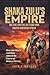 Shaka Zulu's Empire: The Rise and Fall of a King Who Shaped Southern Africa: How One Man’s Ambition Altered the Course of History Forever