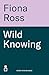 Wild Knowing: Quiet Belongi...