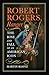 Robert Rogers, Ranger: The Rise and Fall of an American Icon