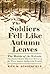 The Soldiers Fell Like Autumn Leaves: The Battle of the Wabash, the United States' Greatest Defeat in the Wars Against Indigenous Peoples