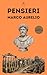 Pensieri: Il Diario segreto del più grande imperatore-filosofo di Roma - Il metodo stoico per controllare mente, emozioni e stress - Nuova edizione ... traduzione aggiornata 2026 (Italian Edition)