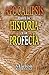 Apocalipsis: Entre la Historia y la Profecía (Spanish Edition)