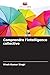 Comprendre l'intelligence collective (French Edition)