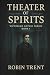 Theater of Spirits: Victori...
