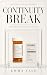 Continuity Break: A Novel o...