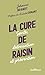 La Cure de raisin: Santé, détoxication et prévention