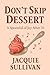 Don't Skip Dessert: A Spoonful of Joy After 70