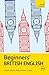Beginners' British English: Learn faster. Remember more. (Teach Yourself Beginners’ Language Learning Series)
