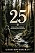 25: A Story of Survival, Solitude, and Choosing Where You Belong