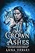 Crown of Ashes: A Rejected Mate Revenge Secret Baby Alpha King Werewolf Romance (CROWN MOONLIGHT SAGA Book 2)