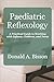Paediatric Reflexology - A Practical Guide to Working with Infants, Children, and Teens