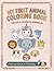 My First Animal Coloring Book (My First Coloring Book Series)