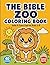 The Bible Zoo Coloring Book: Bold & Easy Fun for Kids 3-6