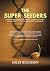 The Super Seeders by Miles Hillmann