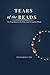 TEARS OF THE BEADS: On Womanhood, Healing, and Becoming Whole