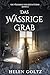 Das Wässrige Grab (Die Visionen der Bestatterin 6) (German Edition)