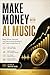 AI Music Income Blueprint: ...