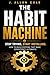 The Habit Machine