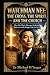 WATCHMAN NEE: THE CROSS, THE SPIRIT, AND THE CHURCH: How One Man’s Message Awakened Believers to the Deeper Life in Christ