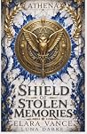 A Shield of Stolen Memories: A Modern Greek Goddess Romantasy (The Forgotten Divine)