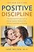 Positive Discipline, 2nd Ed...