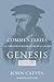 Commentaries on the First Book of the Moses Called Genesis: (Volume First: Genesis 1-23)