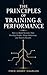 THE PRINCIPLES OF TRAINING & PERFORMANCE: How to Build Systems That Develop People, Shape Behaviour, and Sustain Results