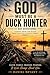 God Must Be a Duck Hunter Daily Devotional: 31 Day Devotional