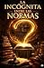 La Incógnita entre las Normas: "La Incógnita entre las Normas: Esencia, evolución y crítica del pensamiento jurídico" (Spanish Edition)