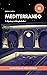 Mediterraneo - Learn Italian with an Engaging Mystery Story: Graded Italian Reader (A2-B2 CEFR Levels) (Italian Edition)