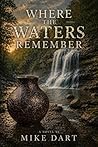 Where the Waters Remember: A Berryfield Story: Part One