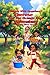 Sunday with Grandma Therese and the Orange Tree Adventure.