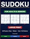 Large Print Sudoku Book for Adults and Seniors: 200 Puzzles with Full Solutions — 3 Levels Easy to Hard