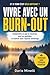 Vivre avec un burn-out: Comprendre ce que tu traverses, tenir au quotidien et avancer sans t’épuiser davantage (French Edition)