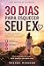30 dias para esquecer seu ex : O método de reconstrução emocional para superar o término, parar de sofrer e voltar a se escolher (Portuguese Edition)