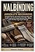 Nalbinding for Absolute Beginners: A Complete Step-by-Step Guide to Mastering Viking-Era Needle Looping and Creating Handmade Hats, Mittens, Socks, and Other Cozy Projects with Ease