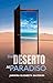 Dal Deserto al Paradiso (Italian Edition)