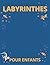 Labyrinthes Pour Enfants: 100 Labyrinthes Pour Enfants - Labyrinthe Livre De Puzzles Pour Les Enfants - Cahier D'activités (French Edition)