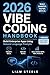 2026 Vibe Coding Handbook: Build Enterprise Apps Using Natural Language Prompts