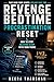 Revenge Bedtime Procrastination Reset: How to Stop Delaying Sleep With Your Phone (The Screen Time Reset Series Book 5)
